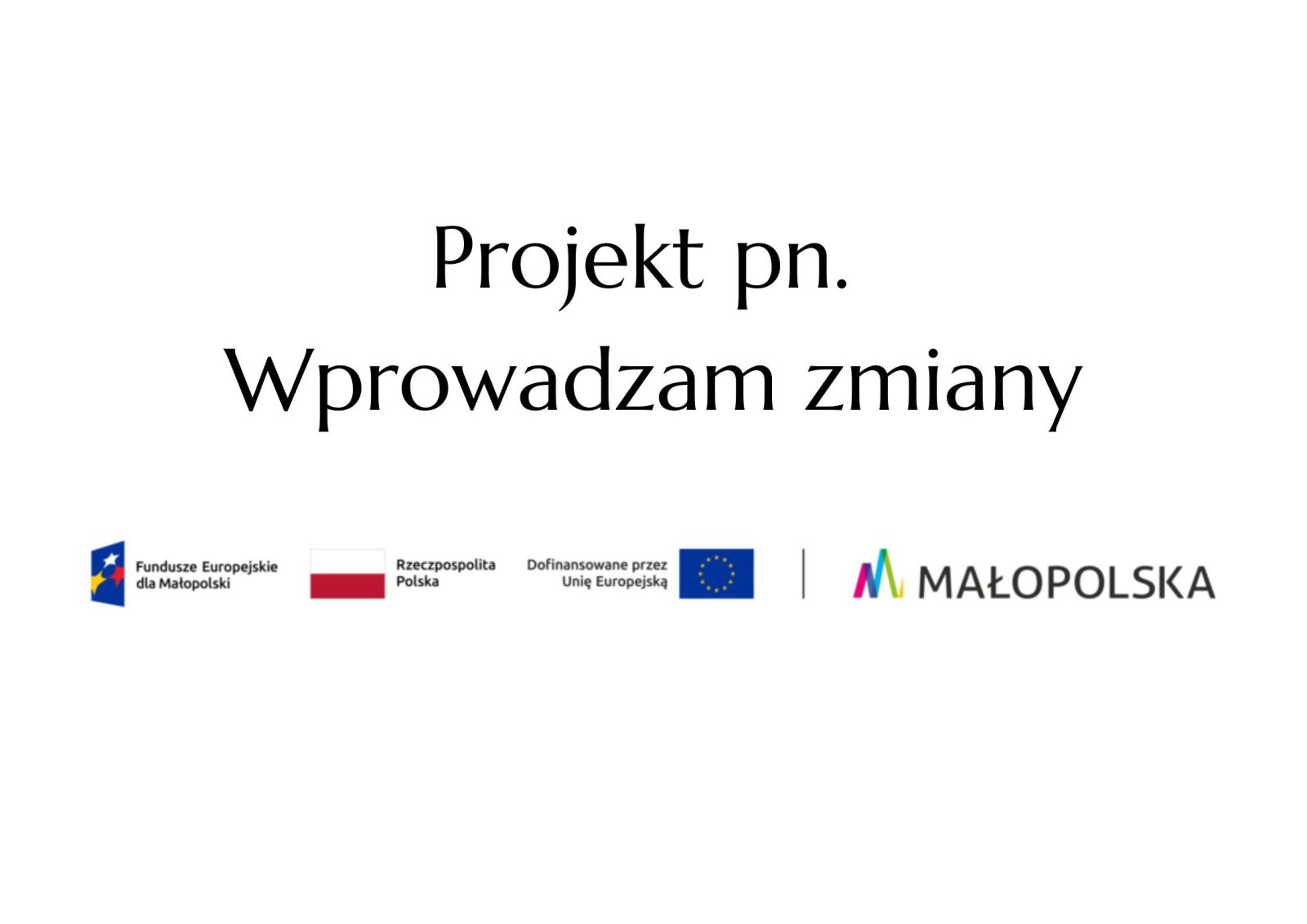 Zdjęcie: Trwa rekrutacja do projektu „WPROWADZAM ZMIANY”